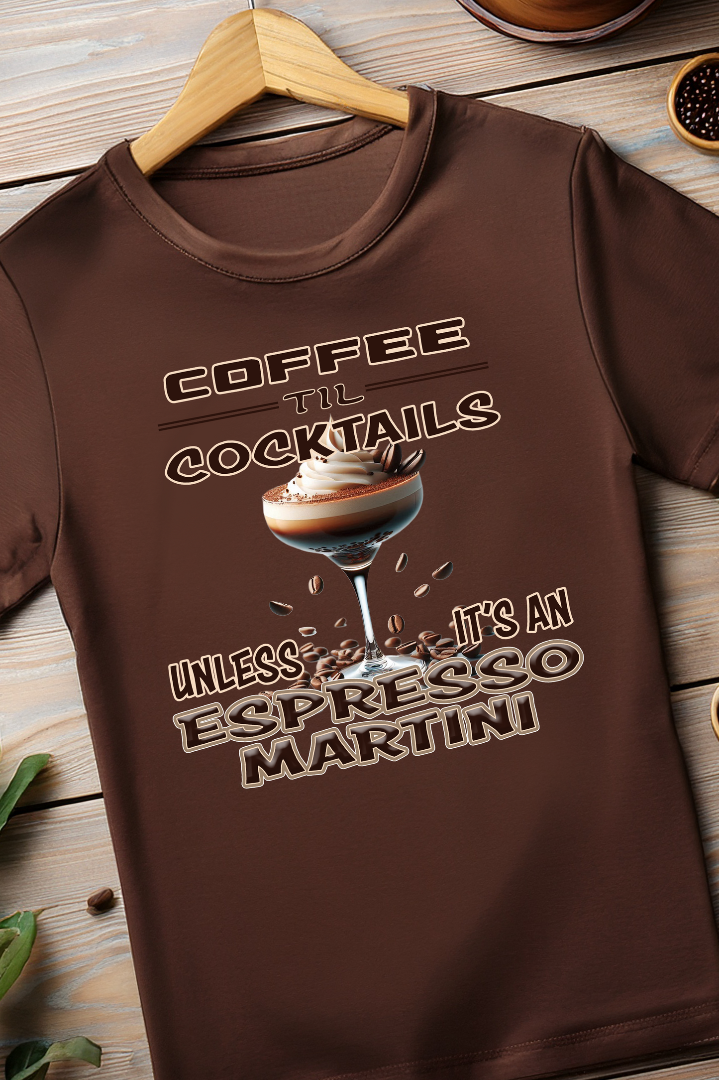 Coffee ‘Til Cocktails - Espresso Martini T-Shirt
