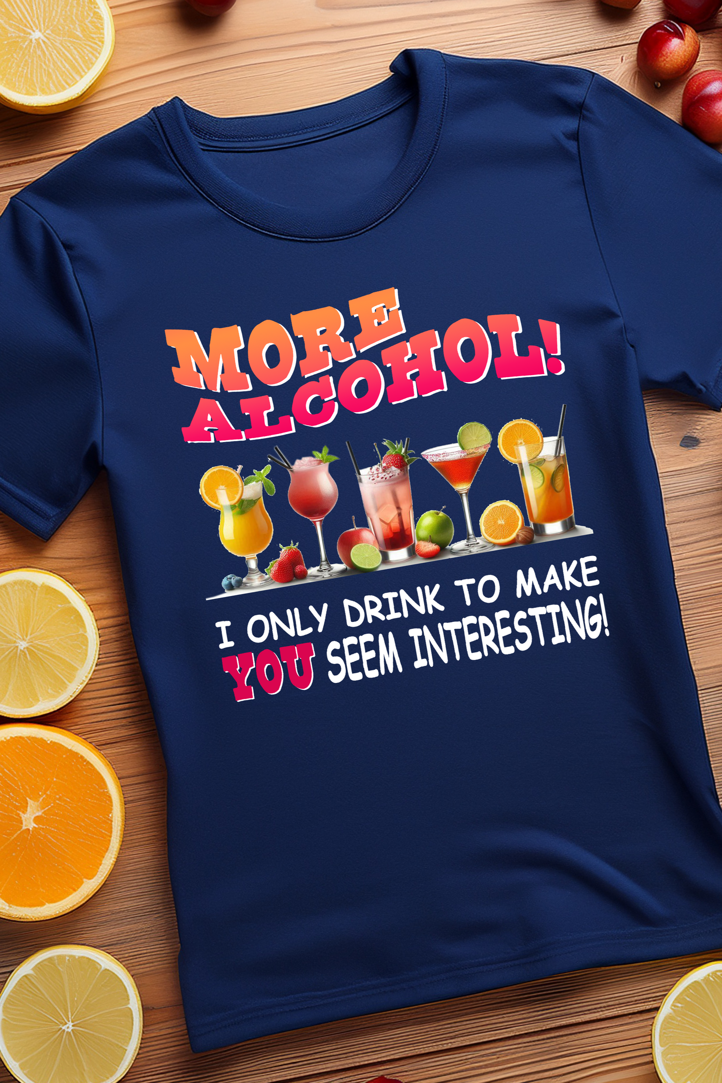 More Alcohol Funny Drinking T-Shirt