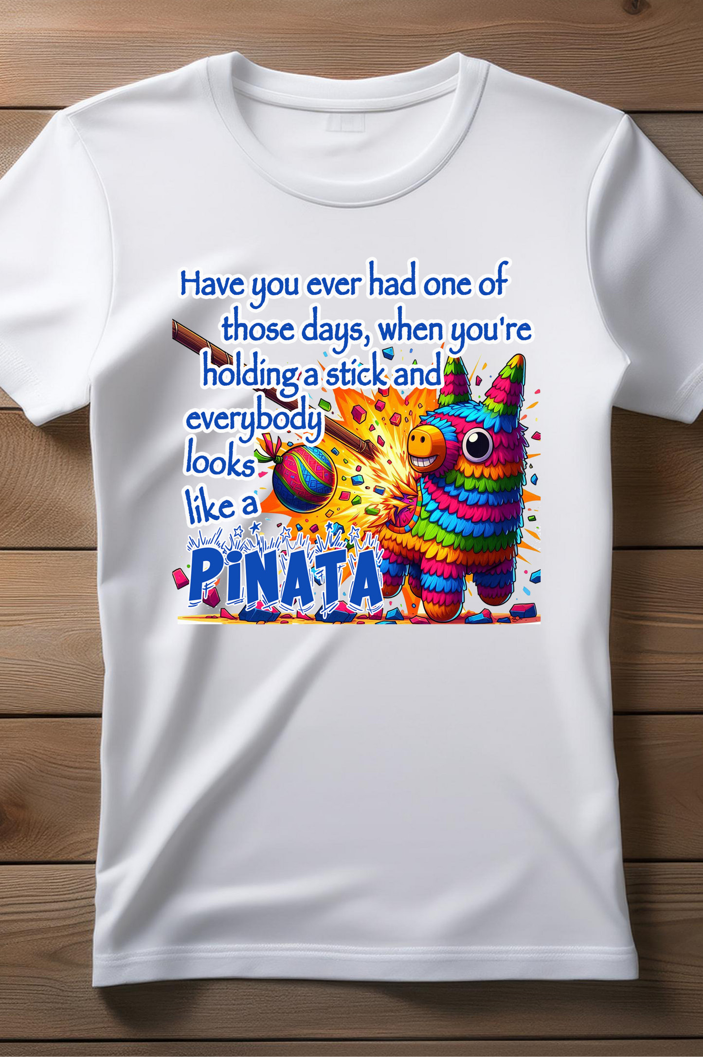 Piñata Mood Funny T-Shirt – Relatable Humor Tee