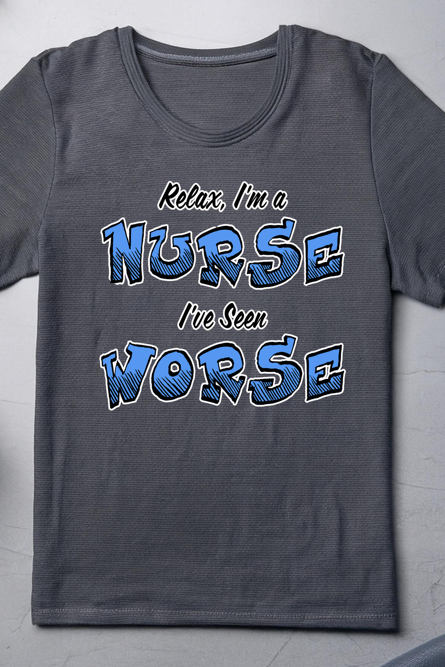 Relax, I'm a Nurse Tee β Funny Medical Shirt