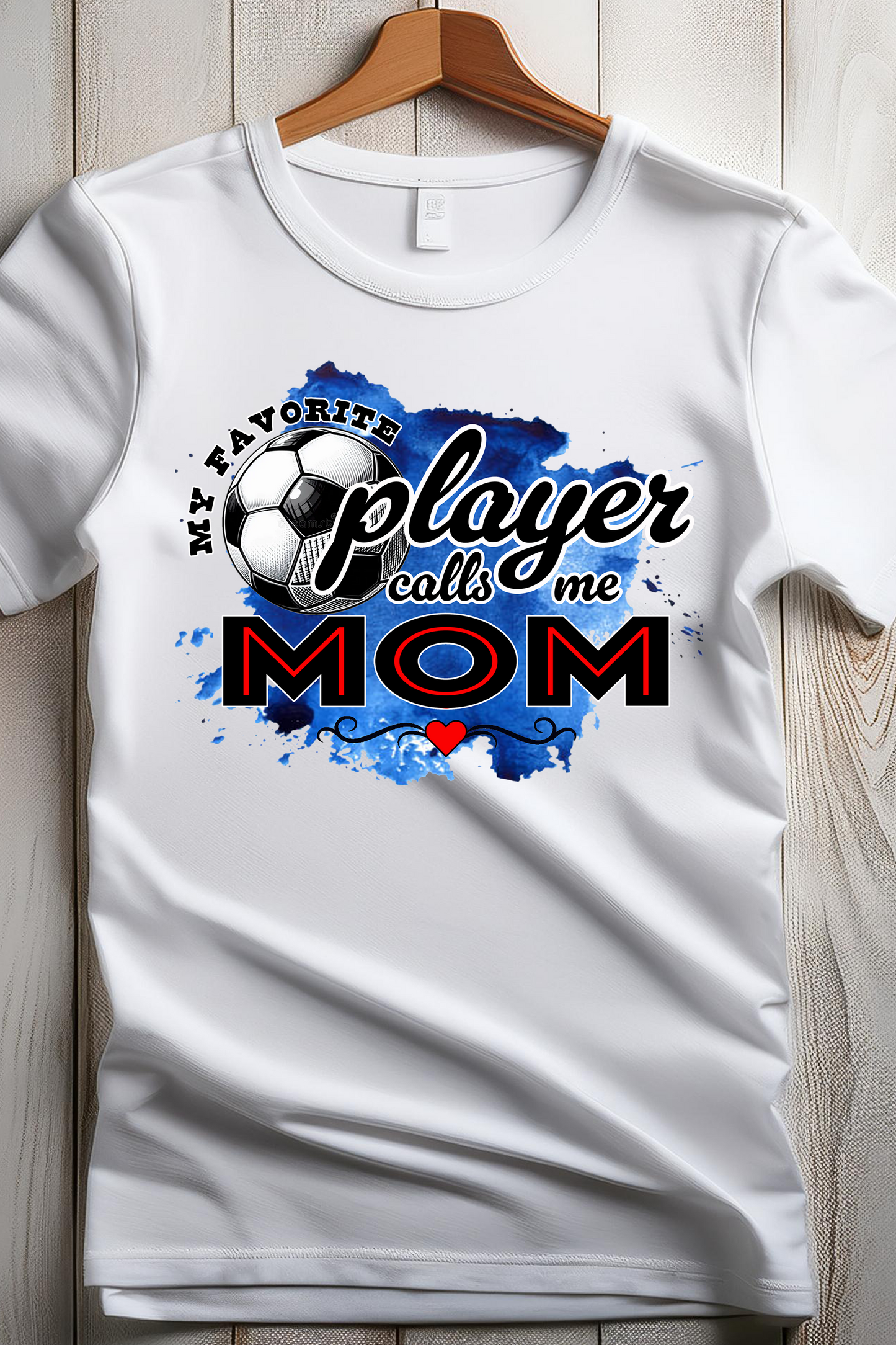 My Favorite Soccer Player Calls Me Mom T-Shirt