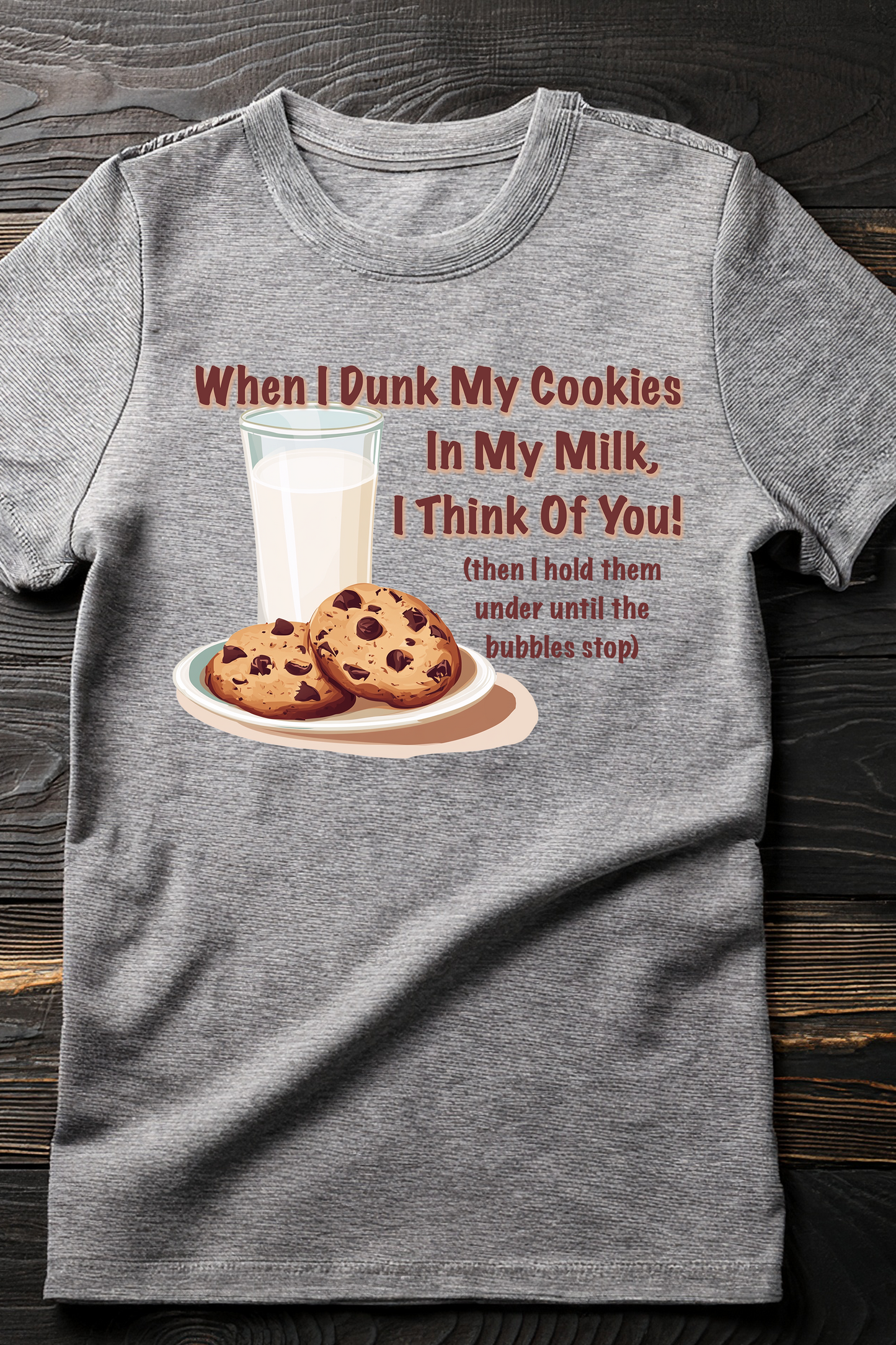 "When I Dunk My Cookies..." Funny Dark Humor T-Shirt