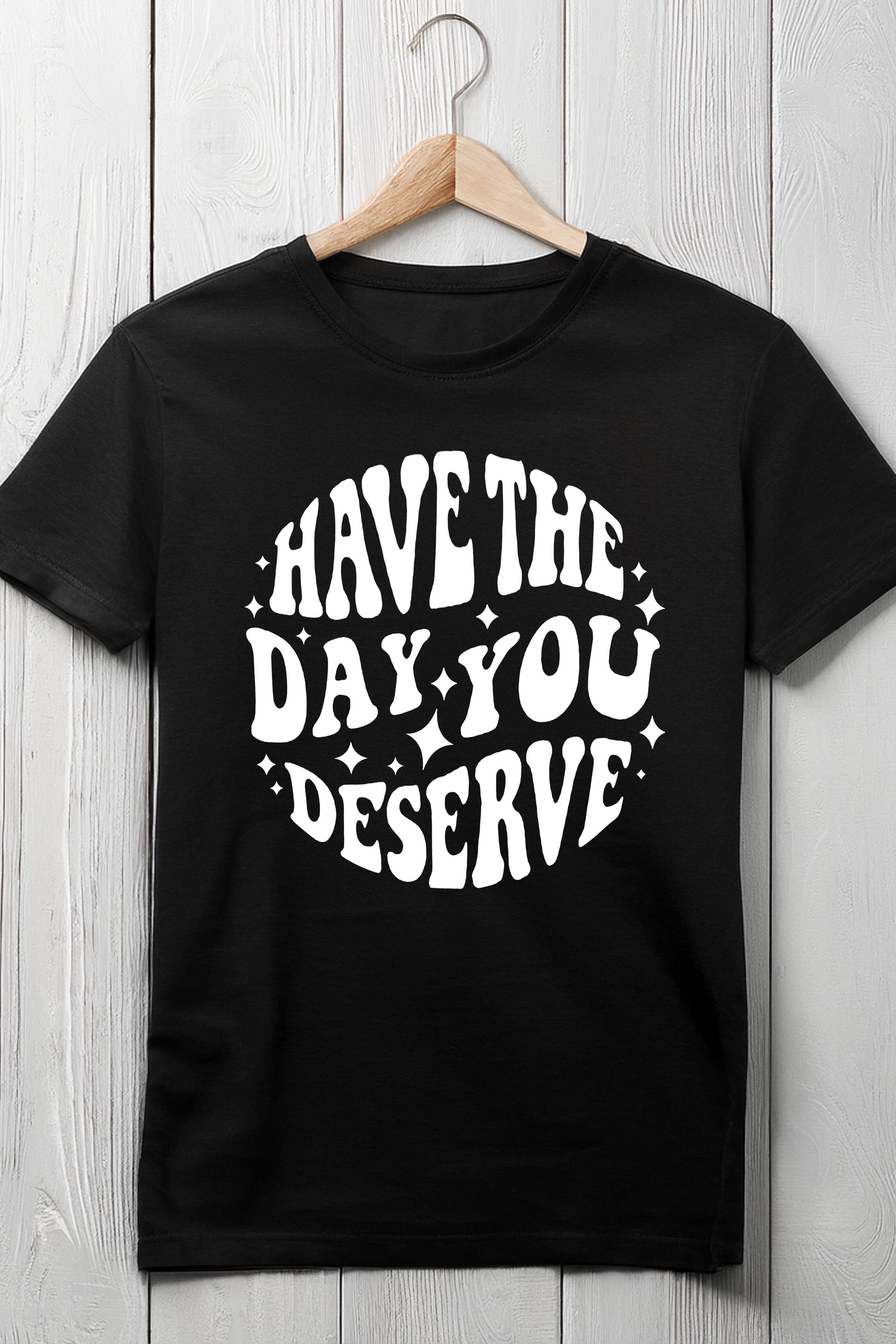 Have The Day You Deserve Retro Tee