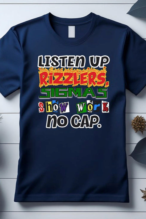 Listen Up Rizzlers T-Shirt – No Cap Drip