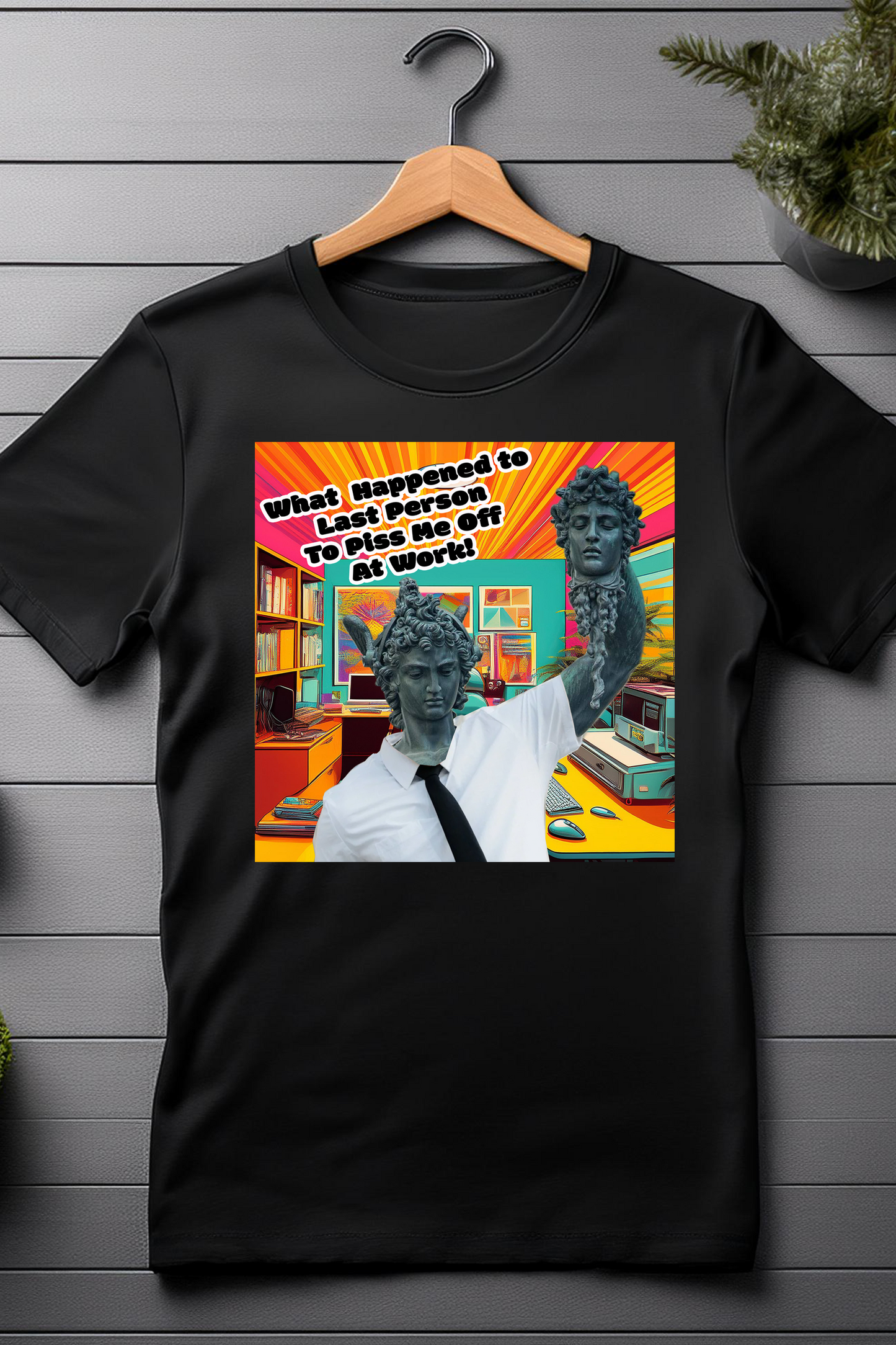 Medusa’s Revenge at Work - Savage Office Humor T-Shirt