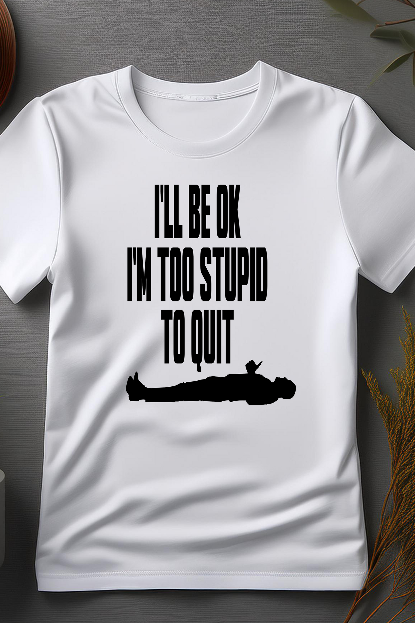Too Stupid to Quit – Relentless Determination