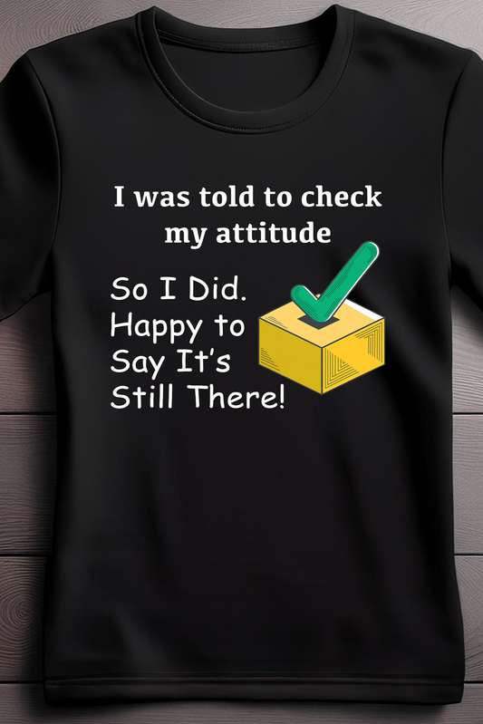 Check My Attitude Funny T-Shirt – Bold & Playful Statement Tee