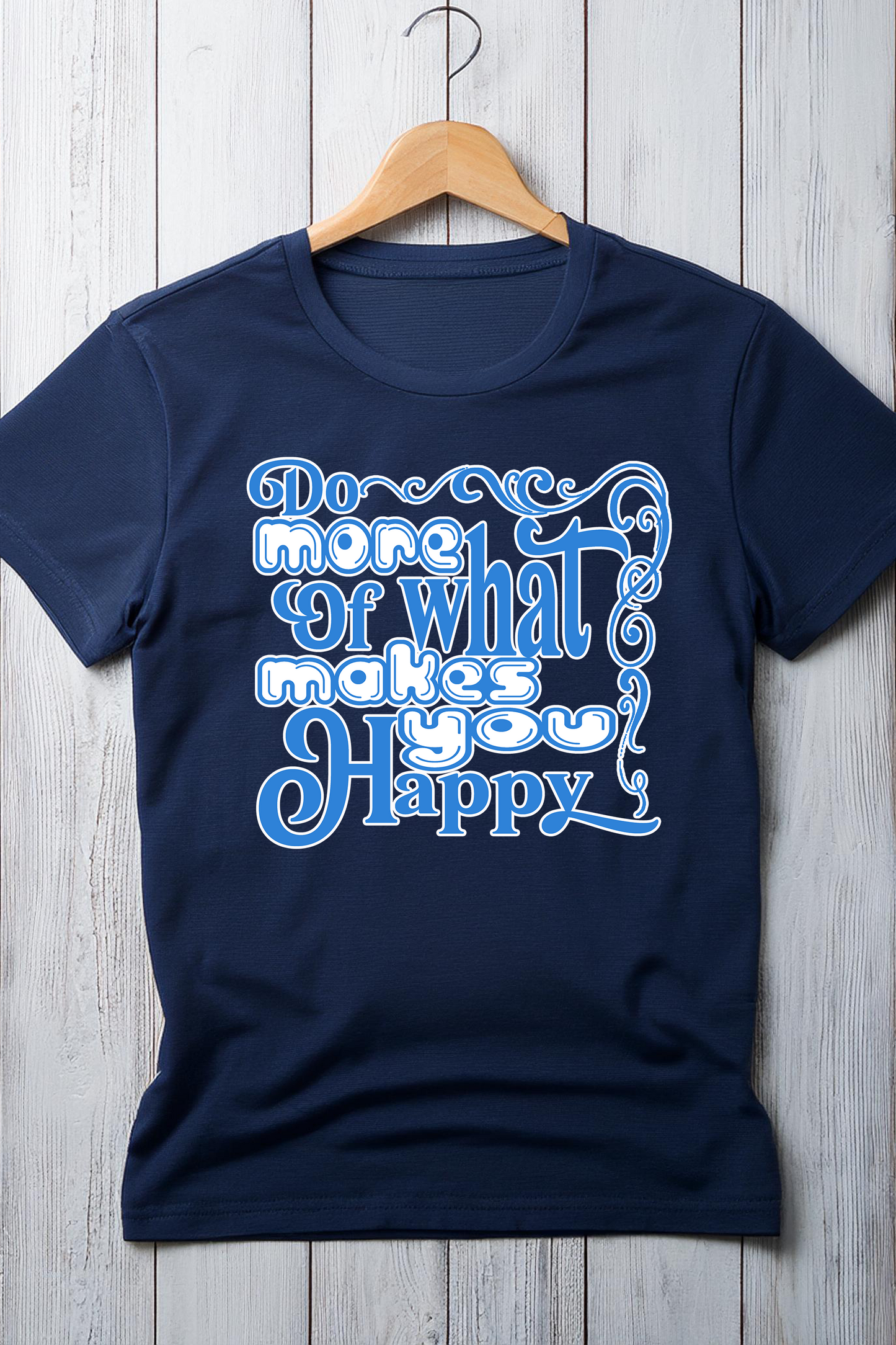Do More of What Makes You Happy Tee